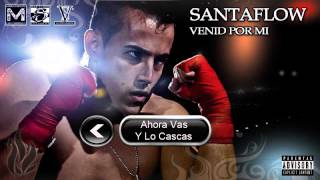 Santaflow Ahora Vas Y Lo Cascas Remix Con Matagatos Itzi Y Arone [upl. by Selestina]