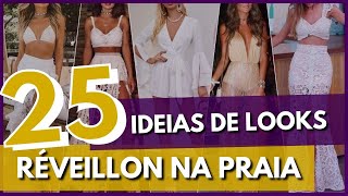 Looks para Réveillon na Praia  25 Ideias PODEROSAS de Visuais pra VOCÊ passar o ANO NOVO na Praia [upl. by Sllew]