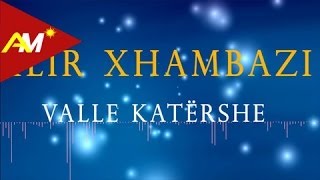 Ilir Xhambazi  Valle katershe Official Audio [upl. by Teews482]