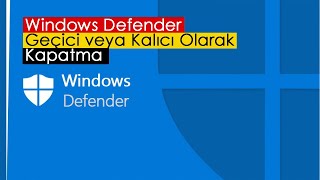 Windows Defender Geçici veya Kalıcı Olarak Kapatma [upl. by Sualokcin]