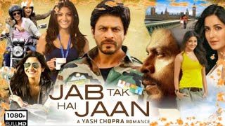 Jab Tak Hai Jaan Full Movie 1080p  Shahrukh Khan Anushka Sharma Katrina Kaif  Facts amp Review [upl. by Dias]