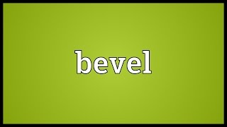 Bevel Meaning [upl. by Roswald]