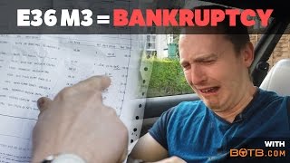 How Much Has My E36 M3 Financially Ruined Me [upl. by Annait]