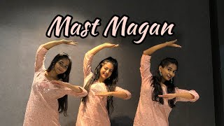 Mast Magan  Semi Classical  Dancehood By Mehek [upl. by Aibat981]