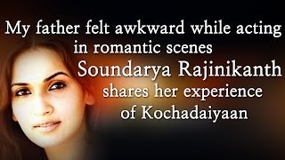 Soundarya Rajinikanth shares her experience of Kochadaiyaan  Audio launch on March 9 [upl. by Vetter499]