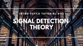 Signal Detection Theory Intro Psych Tutorial 42 [upl. by Ettenwahs56]