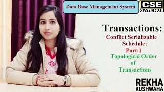 DBMS Conflict serializable Schedule Part 1 Topological Order of schedule by Rekha Kushwaha [upl. by Edgell826]