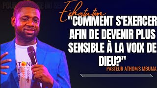 🎤COMMENT SEXERCER AFIN DE DEVENIR PLUS SENSIBLE À LA VOIX DE DIEU PST ATHOMS MBUMAEXHORTATION [upl. by Frans910]