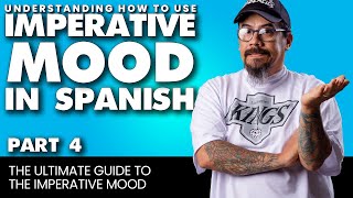 Understanding the Imperative Mood in Spanish  Part 4 [upl. by Isac]