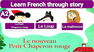 Apprenez le français avec des histoires  Le nouveau Petit Chaperon rouge  🐺💃 [upl. by Yecam]