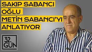 Sakıp Sabancı Oğlu Metin Sabancıyı Anlatıyor  1995  32Gün Arşivi [upl. by Einnaf265]