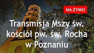 Parafia Rzymskokatolicka pw św Rocha w Poznaniu  transmisja na żywo [upl. by Juline]