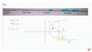 The latus rectum of a parabola whose focal chord is PSQ such that SP  3 and SQ  2 [upl. by Engen]