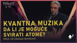 Kvantna muzika Da li je moguće svirati atome Prof dr Dragan Novković Agelast 215 [upl. by Wharton]