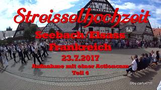 Streisselhochzeit Seebach Elsass Frankreich 2017 mit Actioncam T46 Umzug [upl. by Yrrag]