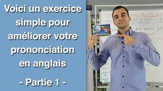 Voici un exercice simple pour améliorer votre prononciation en anglais  partie 1 [upl. by Leticia]