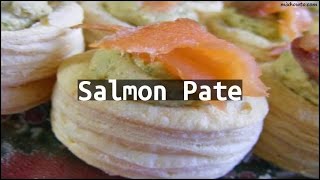 Recipe Salmon Pate [upl. by Ambur345]