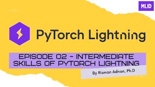 Pytorch Lightning Ep 2Intermediate Skills of Pytorch Lightning by Dr Risman Adnan [upl. by Rhee]