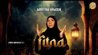 NASAHA CREW ft maryam Hamdun  FITNA [upl. by Fritze153]