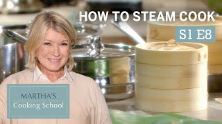 Martha Stewart Teaches You How To Steam Cook  Marthas Cooking School S1E8 quotSteamingquot [upl. by Fabron]