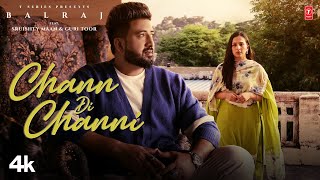 Chann Di Channi Official Video  Balraj Sruishty Mann  Singh J  Latest Punjabi Songs 2022 [upl. by Narra]