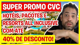 40 DE DESCONTO CVC PACOTES HOTÉIS E RESORTS ALL INCLUSIVE PACOTES CVC BARATOS [upl. by Arika]