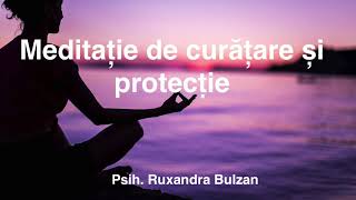 Meditatie curățare și protecție [upl. by Larual]