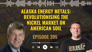 Alaska Energy Metals Revolutionising the Nickel Market on American Soil with Gregory Biescher [upl. by Amer]