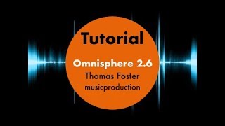 Omnisphere 2 6  Arpeggiator Tutorial [upl. by Haym]