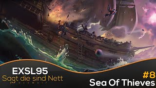 EXSL95 meint DIE sind FREUNDLICH  Sea Of Thieves  Mit Exsl95 und PeePeeLP  BlackWolf 8 [upl. by Gavra]