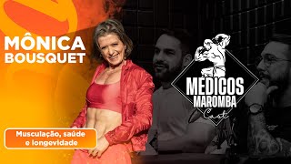 Monica Bousquet quotMusculação Saúde e Longevidadequot  Médicos Maromba Cast [upl. by Marih]