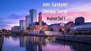 John Sundqvist Standup turné Del 1 MALMÖ [upl. by Bithia51]