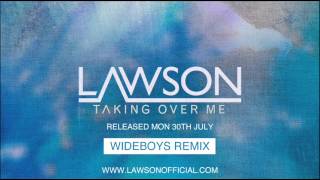 LAWSON  TAKING OVER ME WIDEBOYS REMIX [upl. by Coughlin916]