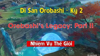 Genshin Impact  Hướng dẫn game  Di sản Orobashi kỳ 2  Orobashis Legacy Part II [upl. by Serdna]