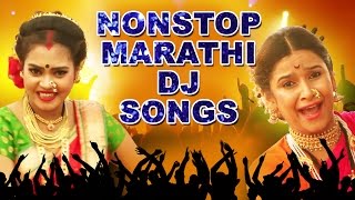 Nonstop Top Marathi DJ Songs  Latest 2015 Full Compilation [upl. by Nosreme]