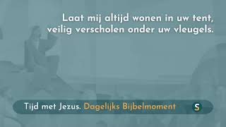 Tijd met Jezus  5 augustus 2024  Psalm 615 [upl. by Annodahs]