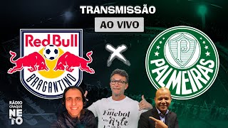 Red Bull Bragantino x Palmeiras  AO VIVO  Campeonato Brasileiro 2023  Rádio Craque Neto [upl. by Camala]