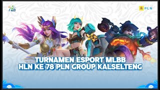 TOURNAMENT ESPORT MOBILE LEGENDS PLN GROUP KALSELTENG HLN78  8 BESAR [upl. by Maria416]