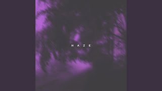 Haze [upl. by Tama]