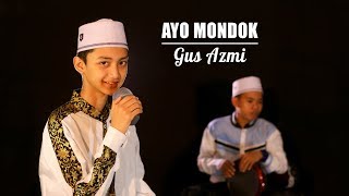 Ayo Mondok Voc Gus Azmi Official Clip Video  Full HD [upl. by Suoirrad476]