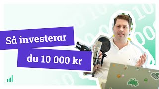 Så investerar du 10 000 kr lär dig investera i aktier och fonder [upl. by Esertal]