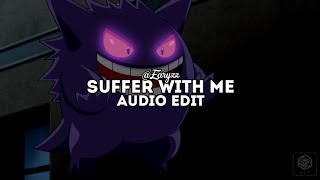 suffer with me  líue  edit audio [upl. by Nnel]