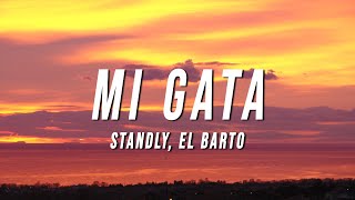 Standly  Mi Gata LetraLyrics ft El Barto [upl. by Aitra390]