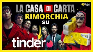 La Casa di Carta Rimorchia su Tinder Esperimento Sociale [upl. by Annamarie]