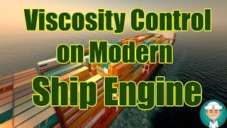 Viscosity Control on Modern Ship Engine [upl. by Panther]