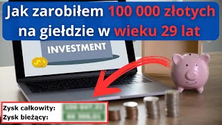 100 000 złotych w rok Najlepsze i najgorsze inwestycje NA GPW DA SIĘ ZARABIAĆ [upl. by Atiuqes76]