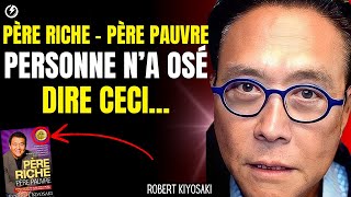 Les VÉRITÉS Qu’on T’a CACHÉ Sur Le Livre PÈRE RICHE PÈRE PAUVRE De ROBERT KIYOSAKI [upl. by Ttiwed]