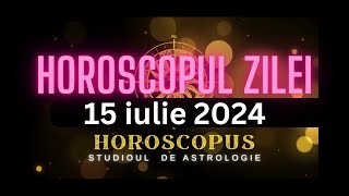 Horoscopul Zilei  15 iulie 2024  HOROSCOPUS [upl. by Lulita]