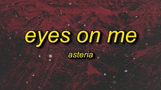 asteria  EYES ON ME Lyrics [upl. by Abert]