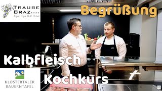 Kalbfleisch Kochkurs  Begrüßung  von Koch Herwig Pacher und Marco Tschofen  Hotel Traube Braz [upl. by Nomsed723]